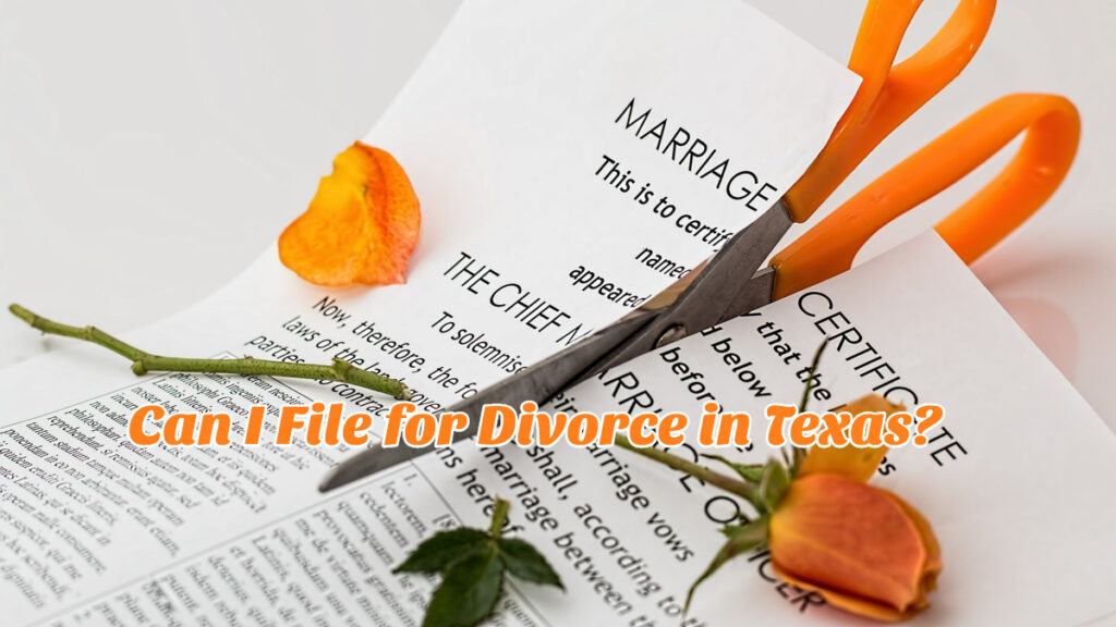 Can I File for Divorce in Texas?