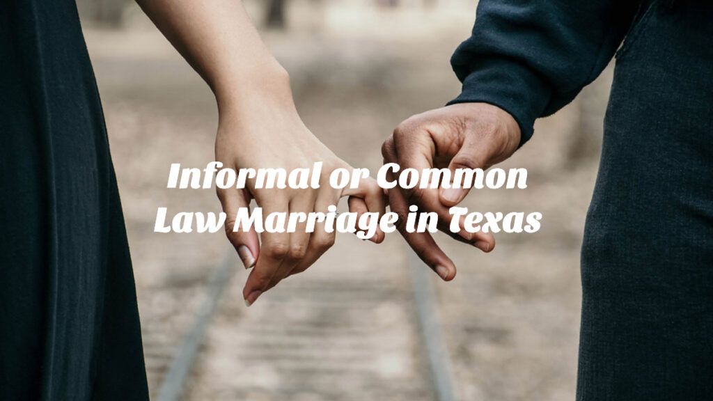 Informal or common law marriage in texas