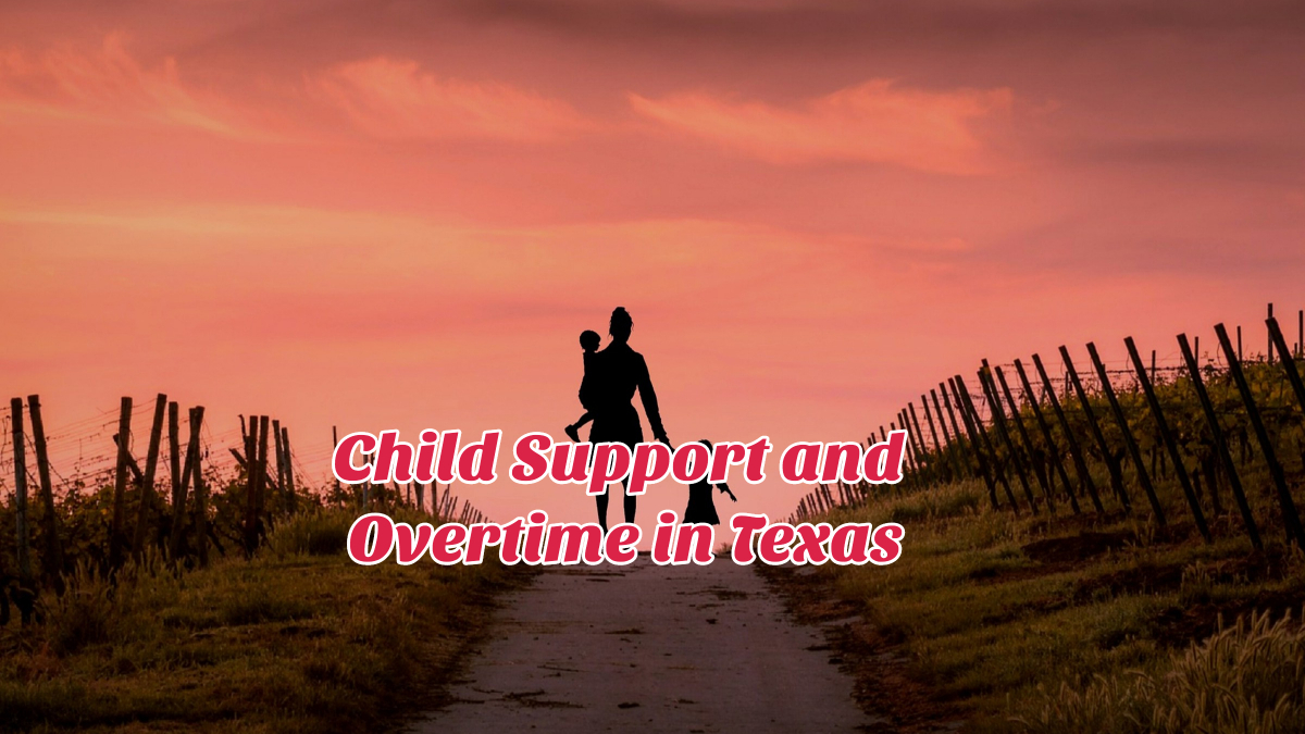 Child Support and Overtime in Texas